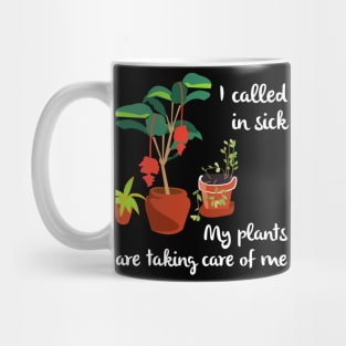 I Called In Sick Garden Themed Funny Gardening Mug